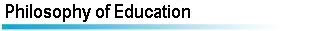 Philosopy of Education
